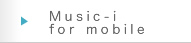 Music-i for mobile